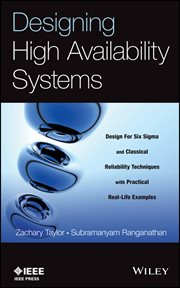 Designing High Availability Systems : DFSS and Classical Reliability Techniques with Practical Real Life Examples cover image