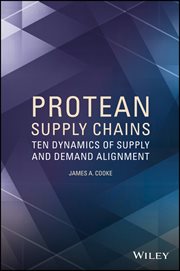 Protean Supply Chains : Ten Dynamics of Supply and Demand Alignment cover image