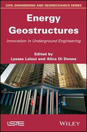 Energy Geostructures : Innovation in Underground Engineering cover image