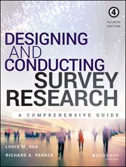 Designing and Conducting Survey Research : A Comprehensive Guide cover image