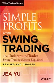 Simple Profits From Swing Trading : The UndergroundTrader Swing Trading System Explained cover image