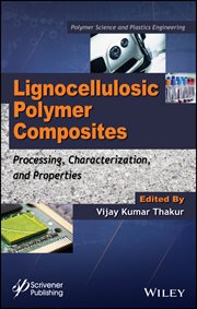 Lignocellulosic Polymer Composites : Processing, Characterization, and Properties cover image