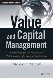 Value and Capital Management : A Handbook for the Finance and Risk Functions of Financial Institutions cover image