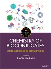 Chemistry of Bioconjugates : Synthesis, Characterization, and Biomedical Applications cover image