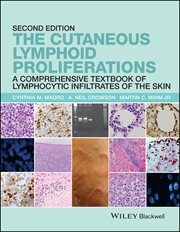 The Cutaneous Lymphoid Proliferations : A Comprehensive Textbook of Lymphocytic Infiltrates of the Skin cover image