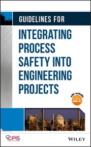 Guidelines for Integrating Process Safety Into Engineering Projects cover image