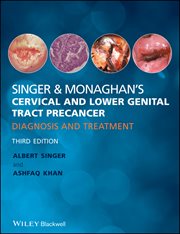 Singer and Monaghan's Cervical and Lower Genital Tract Precancer : Diagnosis and Treatment cover image