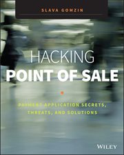 Hacking Point of Sale : Payment Application Secrets, Threats, and Solutions cover image
