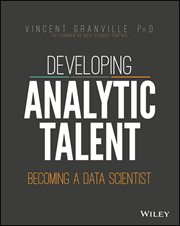 Developing Analytic Talent : Becoming a Data Scientist cover image