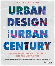 Urban Design for an Urban Century : Shaping More Livable, Equitable, and Resilient Cities cover image