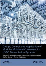 Design, Control, and Application of Modular Multilevel Converters for HVDC Transmission Systems cover image