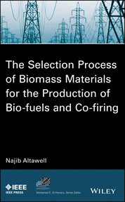 The Selection Process of Biomass Materials for the Production of Bio-Fuels and Co-firing cover image