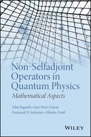 Non-Selfadjoint Operators in Quantum Physics : Mathematical Aspects cover image