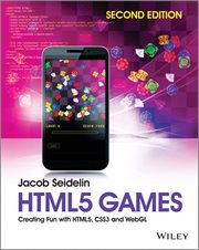 HTML5 Games : Creating Fun with HTML5, CSS3 and WebGL cover image
