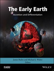 The Early Earth : Accretion and Differentiation cover image