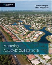 Mastering AutoCAD Civil 3D 2015 : Autodesk Official Press cover image