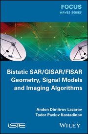 Bistatic SAR / GISAR / FISAR Geometry, Signal Models and Imaging Algorithms cover image