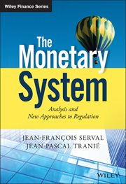 The Monetary System : Analysis and New Approaches to Regulation cover image