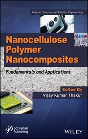 Nanocellulose Polymer Nanocomposites : Fundamentals and Applications cover image
