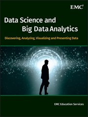 Data Science and Big Data Analytics : Discovering, Analyzing, Visualizing and Presenting Data cover image