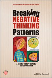 Breaking Negative Thinking Patterns : A Schema Therapy Self-Help and Support Book cover image