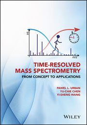 Time-Resolved Mass Spectrometry : From Concept to Applications cover image
