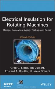 Electrical Insulation for Rotating Machines : Design, Evaluation, Aging, Testing, and Repair cover image