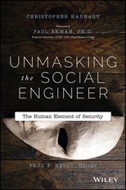 Unmasking the Social Engineer : The Human Element of Security cover image