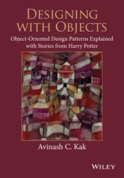 Designing With Objects : Object-Oriented Design Patterns Explained with Stories from Harry Potter cover image
