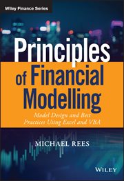 Principles of Financial Modelling : Model Design and Best Practices Using Excel and VBA cover image