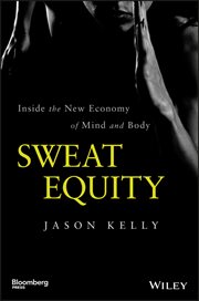 Sweat Equity : Inside the New Economy of Mind and Body cover image