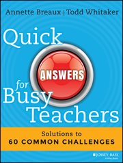 Quick Answers for Busy Teachers : Solutions to 60 Common Challenges cover image