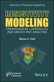 Resistivity Modeling : Propagation, Laterolog and Micro-Pad Analysis cover image