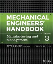 Mechanical Engineers' Handbook, Volume 3 : Manufacturing and Management cover image