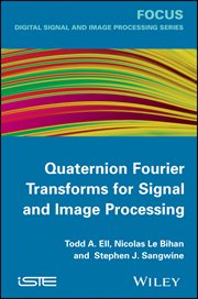 Quaternion Fourier Transforms for Signal and Image Processing cover image