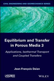 Equilibrium and Transfer in Porous Media 3 : Applications, Isothermal Transport and Coupled Transfers cover image