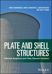 Plate and Shell Structures : Selected Analytical and Finite Element Solutions cover image