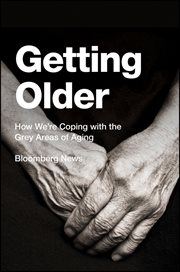 Getting Older : How We're Coping With the Grey Areas of Aging cover image