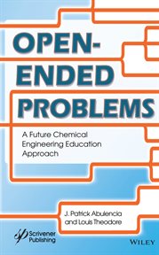 Open-Ended Problems : A Future Chemical Engineering Education Approach cover image