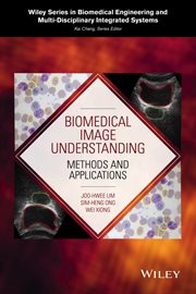 Biomedical Image Understanding : Methods and Applications cover image