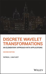 Discrete Wavelet Transformations : An Elementary Approach with Applications cover image