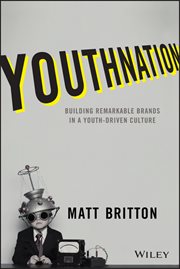 YouthNation : Building Remarkable Brands in a Youth-Driven Culture cover image
