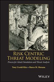 Risk Centric Threat Modeling : Process for Attack Simulation and Threat Analysis cover image