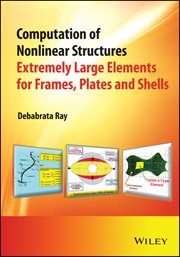 Computation of Nonlinear Structures : Extremely Large Elements for Frames, Plates and Shells cover image