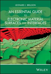 An Essential Guide to Electronic Material Surfaces and Interfaces cover image
