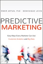 Predictive Marketing : Easy Ways Every Marketer Can Use Customer Analytics and Big Data cover image
