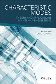 Characteristic Modes : Theory and Applications in Antenna Engineering cover image