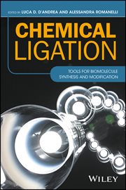 Chemical Ligation : Tools for Biomolecule Synthesis and Modification cover image
