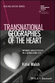 Transnational Geographies of the Heart : Intimate Subjectivities in a Globalising City cover image