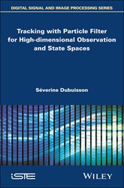 Tracking With Particle Filter for High-Dimensional Observation and State Spaces cover image